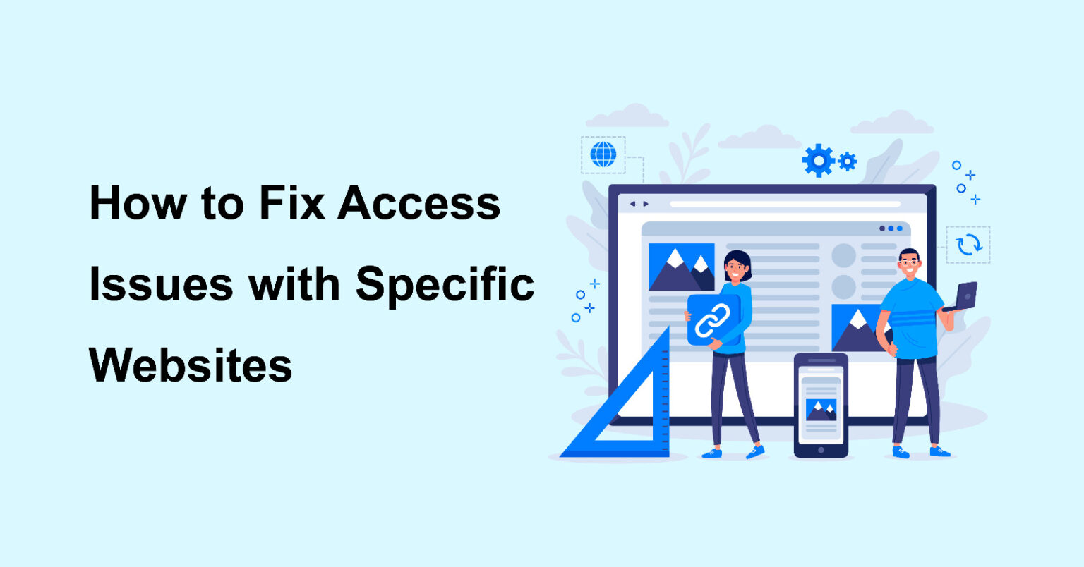 How to Fix Access Issues with Specific Websites